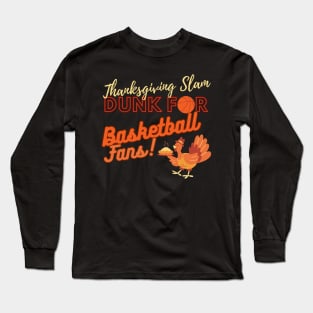 Thanksgiving Basketball Fans Long Sleeve T-Shirt